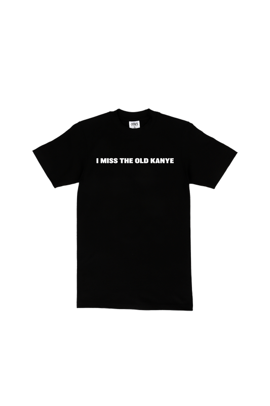 I MISS THE OLD KANYE Tee
